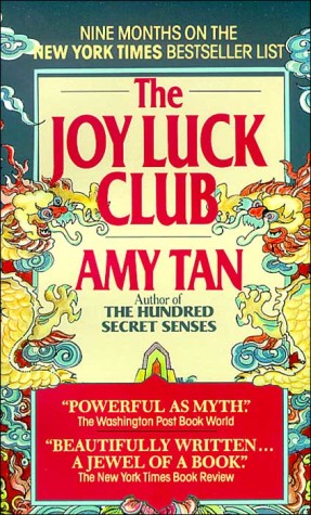 The Joy Luck Club: A novel that makes your heart sing and cry all in one read.