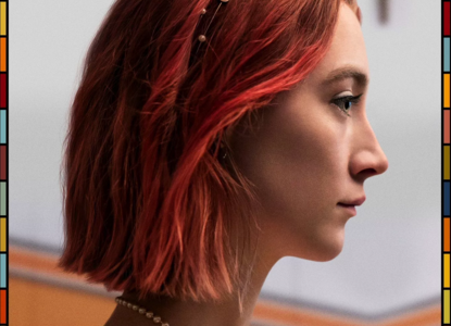 Lady Bird: A Poignant, Coming-of-Age (and now, Award-Winning!) Movie that Parallels the Realities of Life